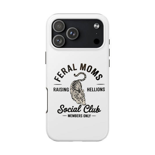 “Feral Moms: Raising Hellions” Phone Case