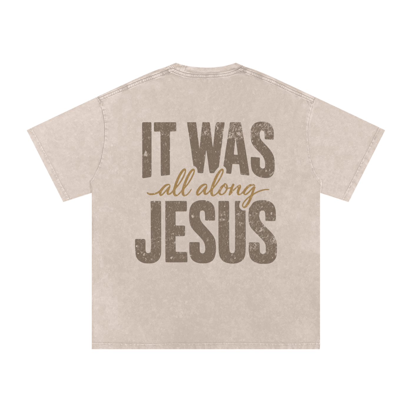 It was JESUS all along Tee
