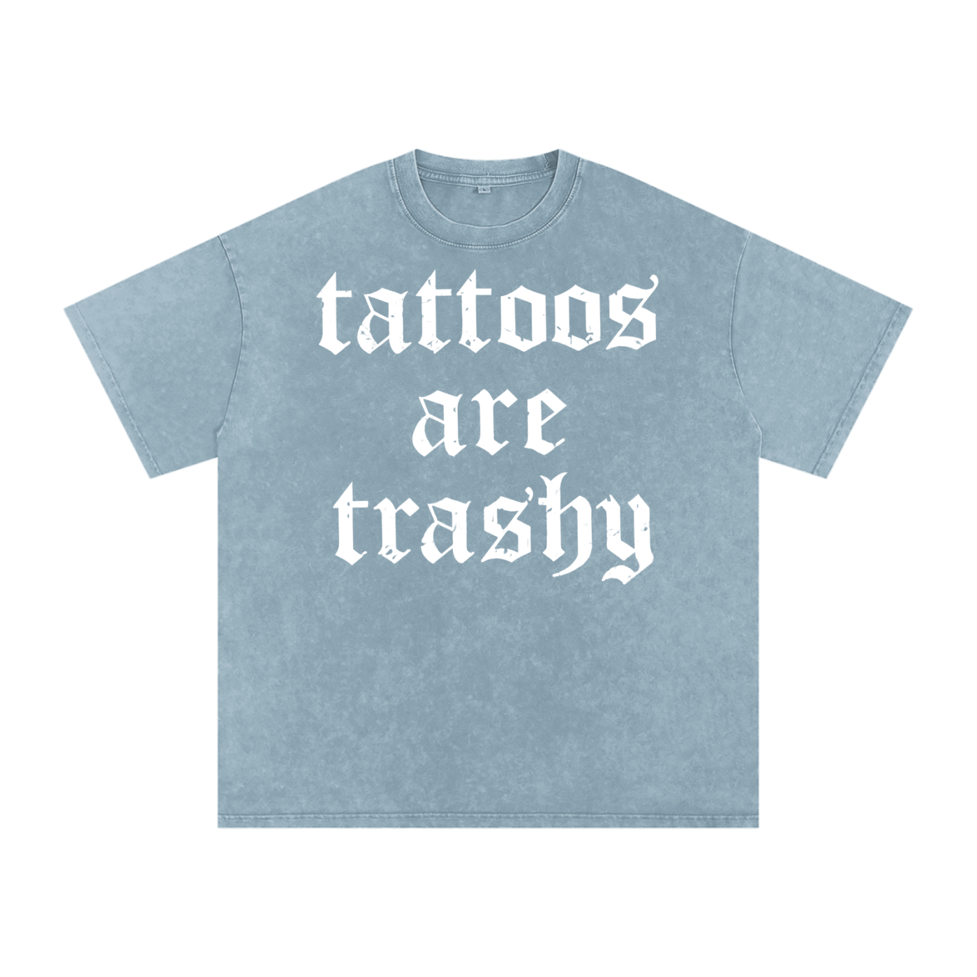 Tattoos Are Trashy Tee